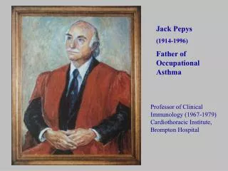 Jack Pepys (1914-1996) Father of Occupational Asthma