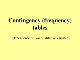 C ontingency (frequency ) tables