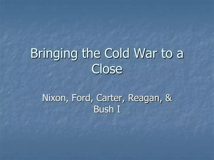 bringing the cold war to a close