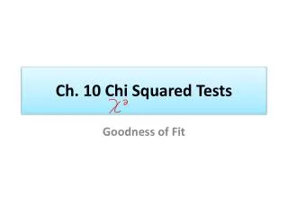 Ch. 10 Chi Squared Tests