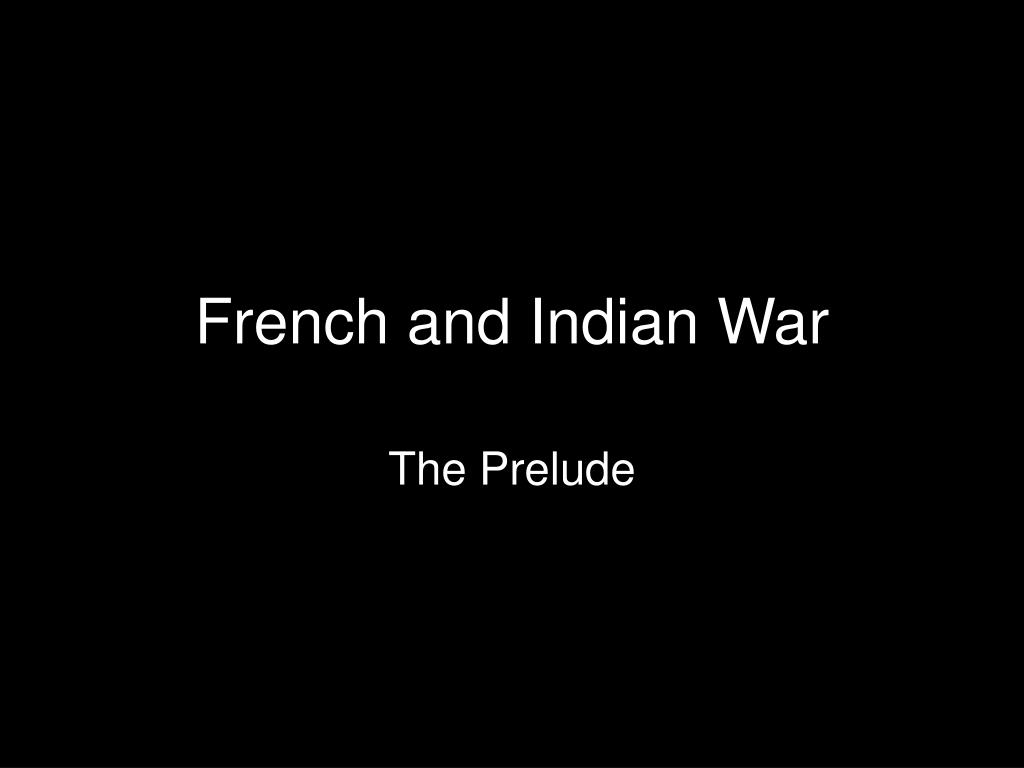 PPT - French and Indian War PowerPoint Presentation, free download - ID ...