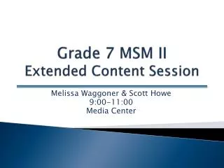 Grade 7 MSM II Extended Content Session