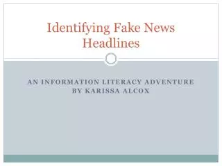 Identifying Fake News Headlines