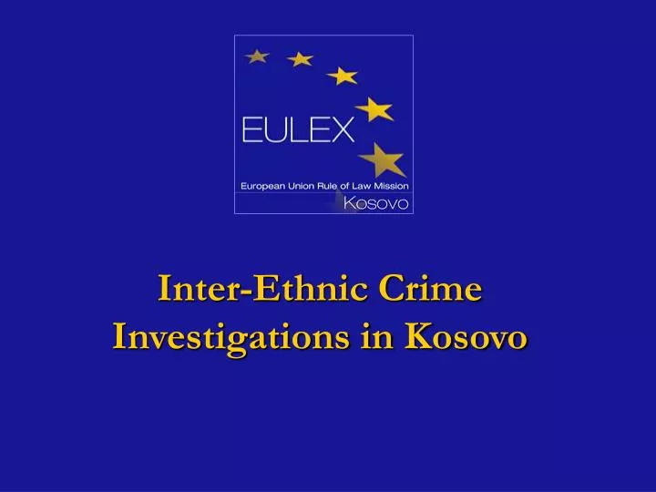 inter ethnic crime investigations in kosovo