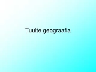 tuulte geograafia