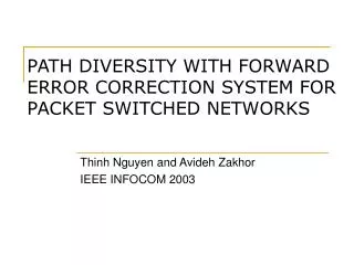 PATH DIVERSITY WITH FORWARD ERROR CORRECTION SYSTEM FOR PACKET SWITCHED NETWORKS