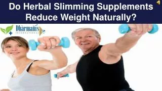 Do Herbal Slimming Supplements Reduce Weight Naturally?