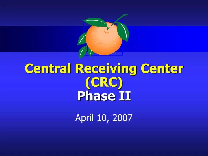central receiving center crc phase ii