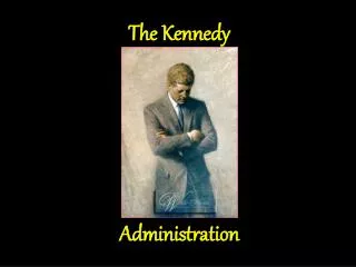 The Kennedy Administration