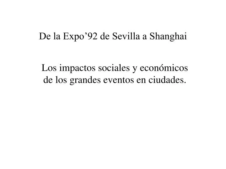 de la expo 92 de sevilla a shanghai