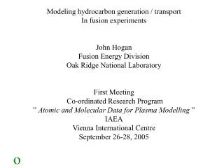 Modeling hydrocarbon generation / transport In fusion experiments John Hogan