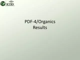 PDF-4/Organics Results