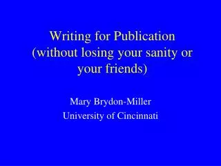 Writing for Publication (without losing your sanity or your friends)