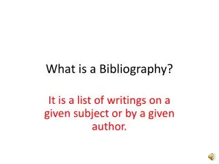 What is a Bibliography?