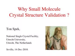 Why Small Molecule Crystal Structure Validation ?