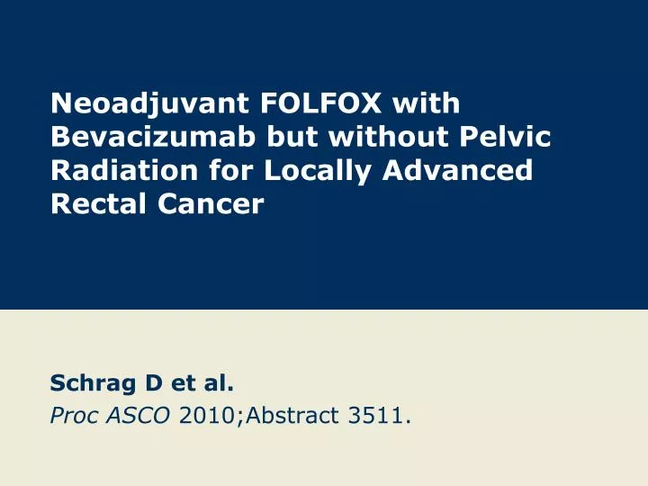 neoadjuvant folfox with bevacizumab but without pelvic radiation for locally advanced rectal cancer