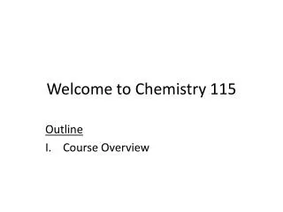 Welcome to Chemistry 115