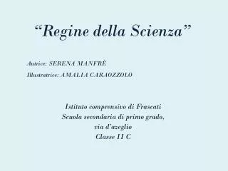 regine della scienza