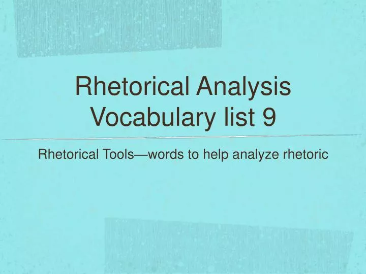 rhetorical analysis vocabulary list 9