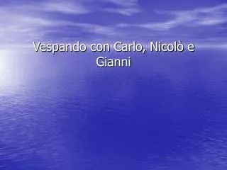 vespando con carlo nicol e gianni