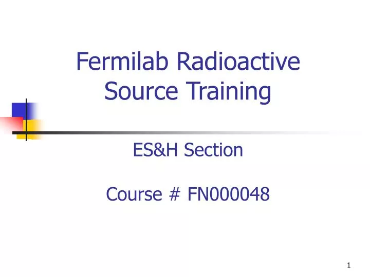 fermilab radioactive source training es h section course fn000048