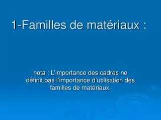 1 familles de mat riaux
