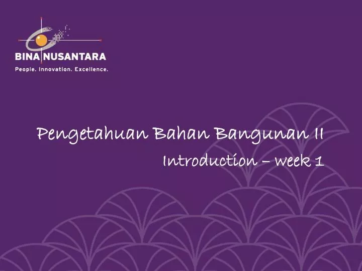 pengetahuan bahan bangunan ii introduction week 1