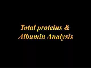 Total proteins &amp; Albumin Analysis