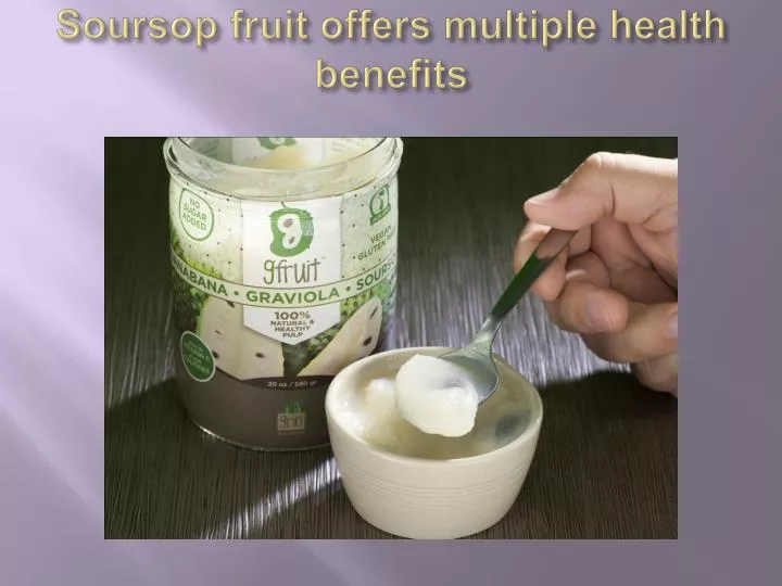 soursop fruit offers multiple health benefits