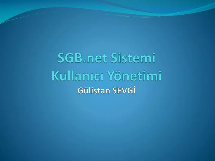 sgb net sistemi kullan c y netimi g listan sevg