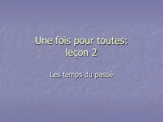 une fois pour toutes le on 2