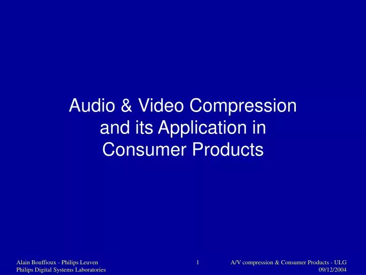 audio video compression and its application in consumer products