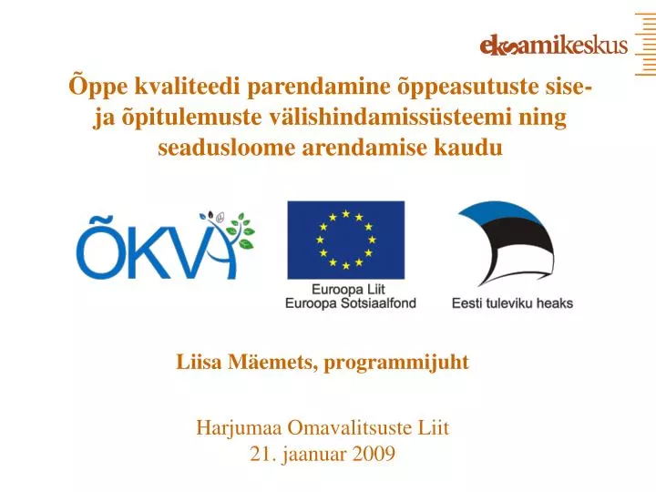 liisa m emets programmijuht harjumaa omavalitsuste liit 21 jaanuar 2009