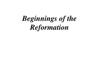 Beginnings of the Reformation