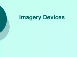 Imagery Devices