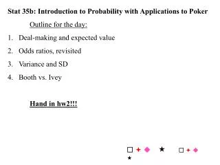 Stat 35b: Introduction to Probability with Applications to Poker Outline for the day: