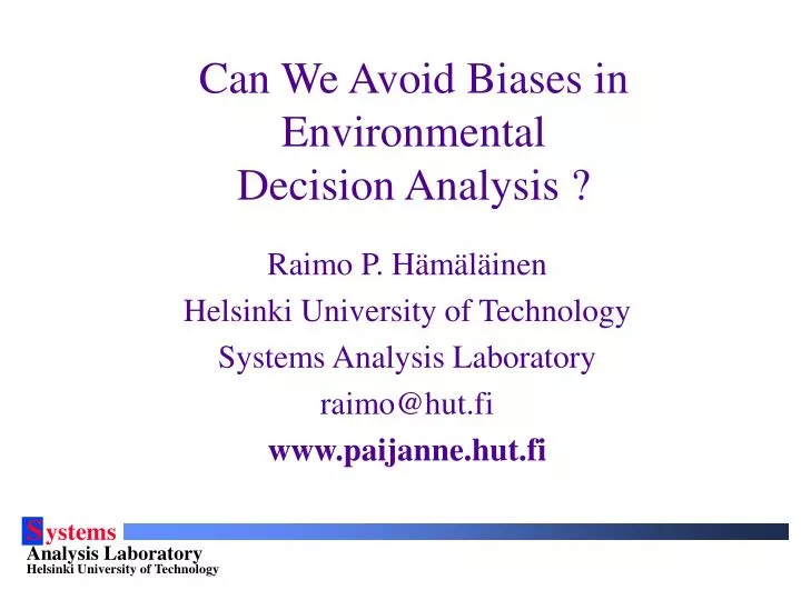can we avoid biases in environmental decision analysis
