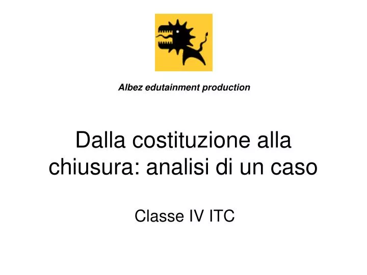 dalla costituzione alla chiusura analisi di un caso