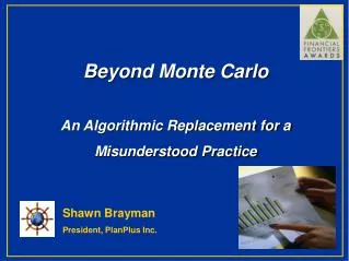 Beyond Monte Carlo An Algorithmic Replacement for a Misunderstood Practice