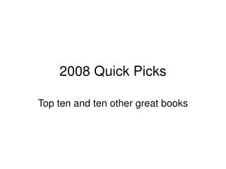 2008 Quick Picks