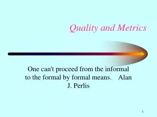 Quality and Metrics