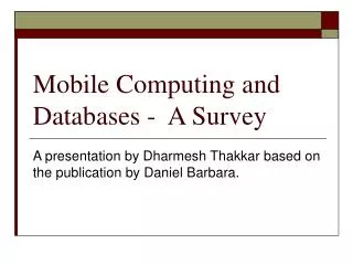 Mobile Computing and Databases - A Survey