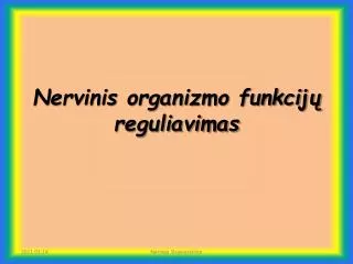 nervinis organizmo funkcij reguliavimas