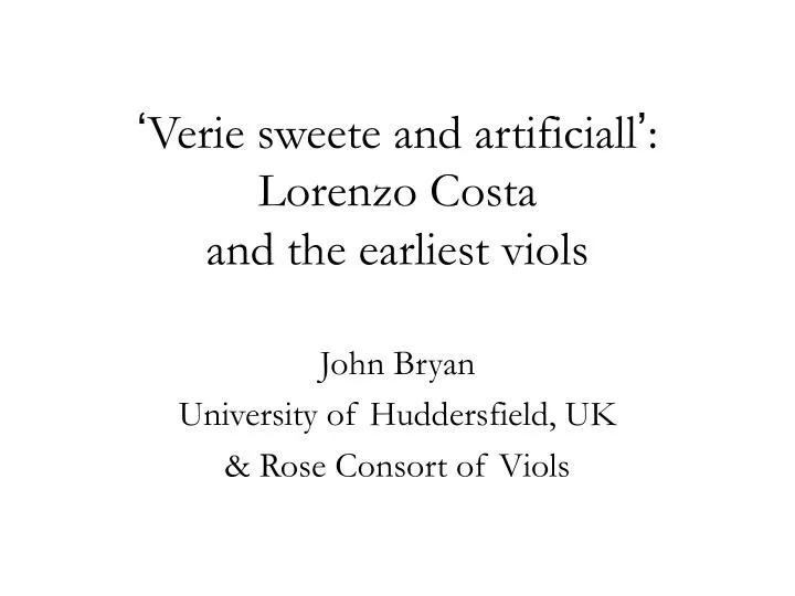 verie sweete and artificiall lorenzo costa and the earliest viols