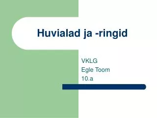 huvialad ja ringid