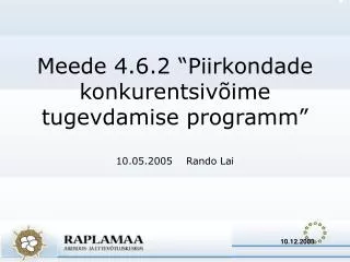 meede 4 6 2 piirkondade konkurentsiv ime tugevdamise programm 10 05 2005 rando lai