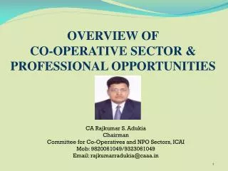 CA Rajkumar S. Adukia Chairman Committee for Co-Operatives and NPO Sectors, ICAI