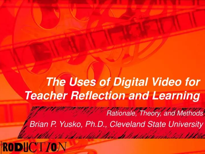 the uses of digital video for teacher reflection and learning