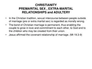 CHRISTIANITY PREMARITAL SEX , EXTRA-MARITAL RELATIONSHIPS and ADULTERY