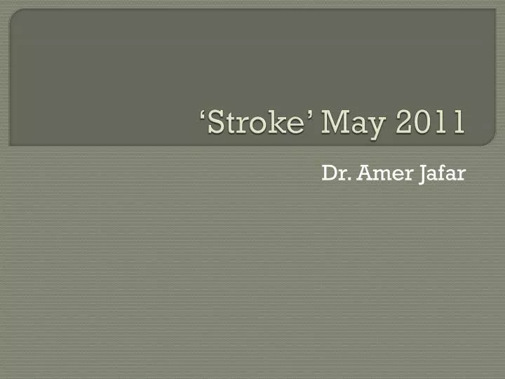 stroke may 2011